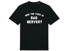 'Who The F is Bad Nerves?' T-Shirt Black - Flock Print
